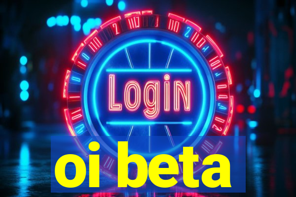 oi beta